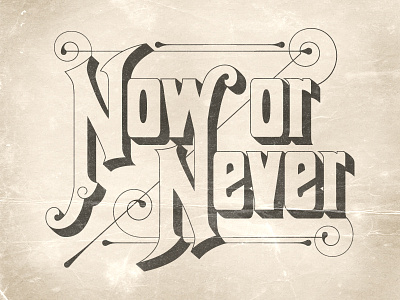 Now or Never lettering retro text typography vintage