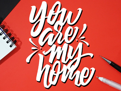 Lettering illustration You Are My Home 3d animation branding calligraphy design flat font graphic design handlettering icon illustration lettering logo motion graphics typography ui ux vector web website