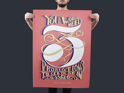 You Would Need 3 Promotions To Get To Be An Asshole film hand lettering hand lettering art lettering movie quote poster design typography