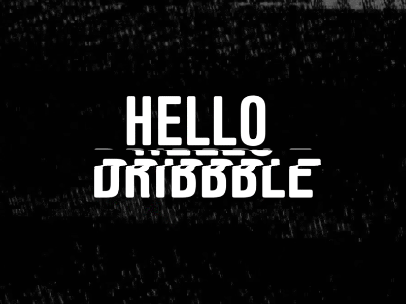 Hello Dribbble! after effects animation dribbble glitch graphic design hello motion typography web