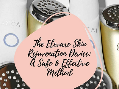 The Elevare Skin Best Rejuvention Device beauty elevareskin elevareskinreviews skincare skinrejuvenation