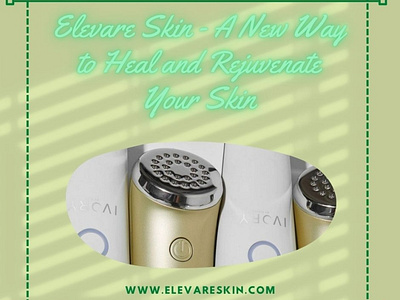 Elevare Skin- A New Way to Heal and Rejuvenate Your Skin elevare elevareskin elevareskinreviews skincare skinhealth