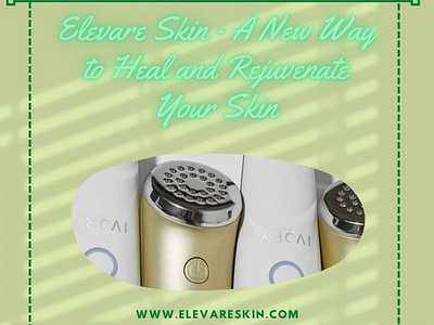 Elevare Skin- A New Way to Heal and Rejuvenate Your Skin