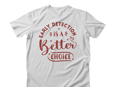 Early detection is a better choice breast cancer t-shirt breast cance caligraphy clipart design illustration lettering messege quote svg typography quotes