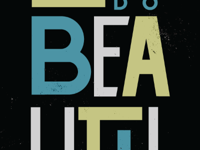 Do Beautiful Things apparel color custom type screenprint shirt t shirt type typography wip