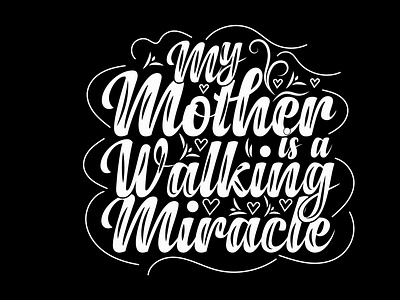 my mother is a walking miracle t-shirt