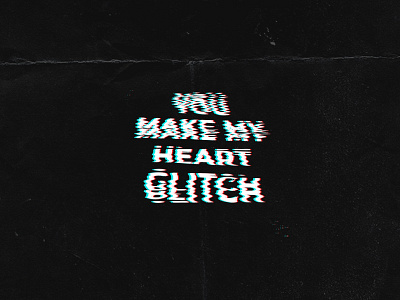 You make my heart glitch black calligraphy design digital glitch graphic design heart inspiration photoshop typogaphy wave