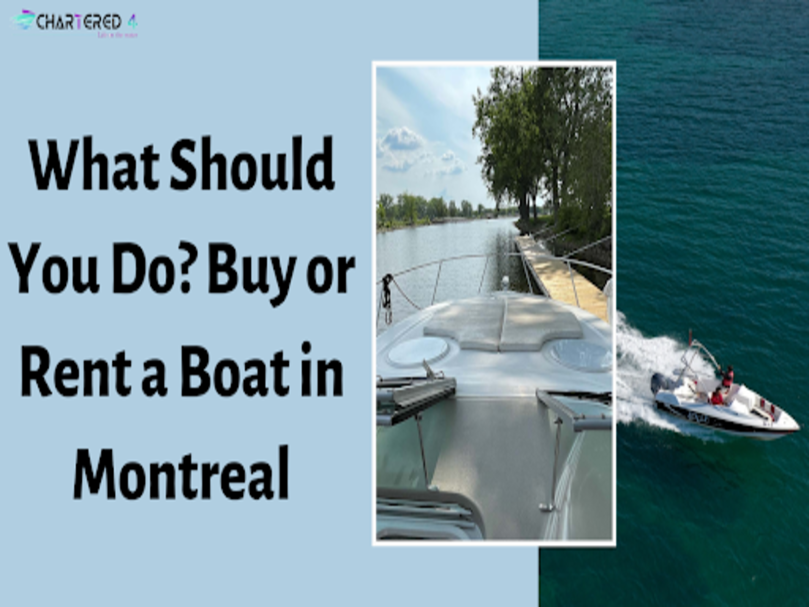 What Should You Do? Buy or Rent a Boat in Montreal by chartered4 on