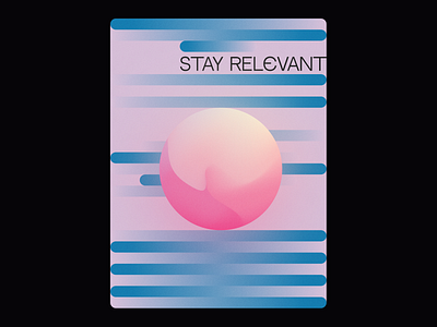 Stay relevant poster - Visual exploration gradient poster typography