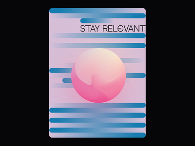 Stay relevant poster - Visual exploration