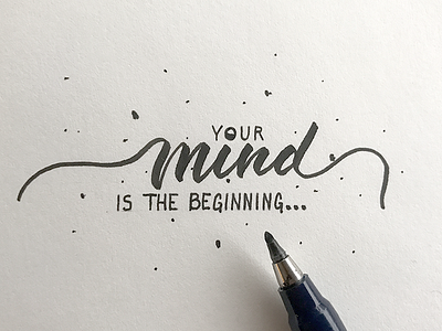 Your Mind is the Beginning brush calligraphy cursive design hand lettering letters pen tombow type