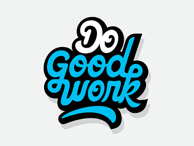 Do Good Work