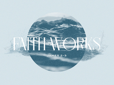 Sermon Series: Faith Works church design faith james series sermon