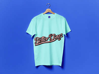 Better days Shirt Mockup