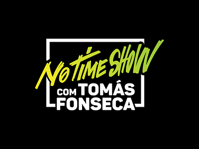 No Time Show com Tomás Fonseca [Logo Design] branding caligrafia calligraphy design graphic design j.tito gouveia no time show podcast podcast logo podcasts tomás fonseca typography vector