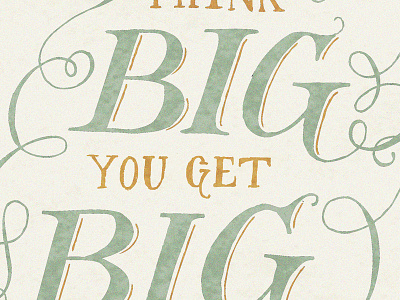 You Think Big You Get Big color hand lettering ink pen quote type