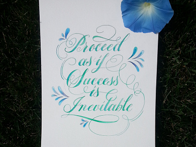 Proceed as if Success is Inevitable art calligraphy hand lettering paint quote text type watercolor