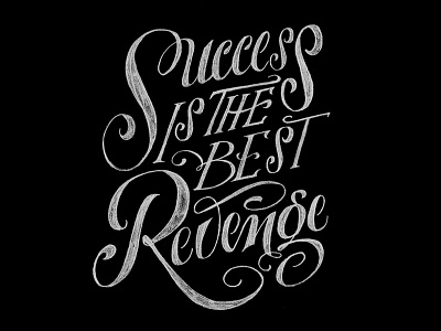 Success is the best Revenge! black and white calligraphy drawing hand lettering lettering pencil r s type