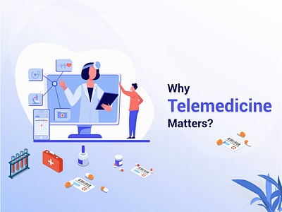 Why Telemediicine Matters? branding codiant health healthcare promotion telehealth telehealth app telemedicine telemedicine app