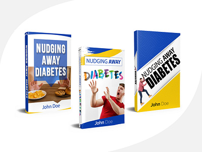 Book cover design for Nudging away Diabetes book by John Doe book concept cover diabetes ebook health printed