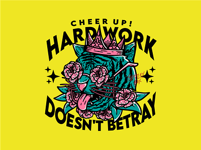 Cheer Up! HARDWORK DOESN'T BETRAY black clothing illustration merchandise tshirt design