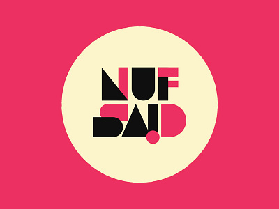 "Nuf Said" Logo band branding. letters geometry illustrator lettering logo music shapes type typography vector