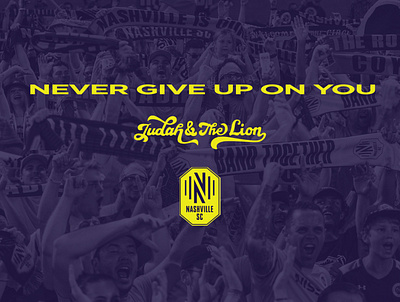 Judah the Lion x Nashville SC - "Never Give Up on You"