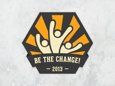 Be The Change!