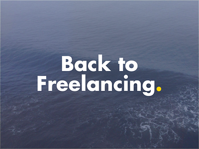 Back to Freelancing.