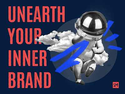 Unearth Your Inner Brand agency astronaut baby brand identity brand messaging brand strategy branding branding agency collage design