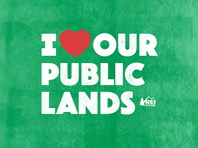 I Heart Our Public Lands branding heart lands monuments national parks public recreation rei