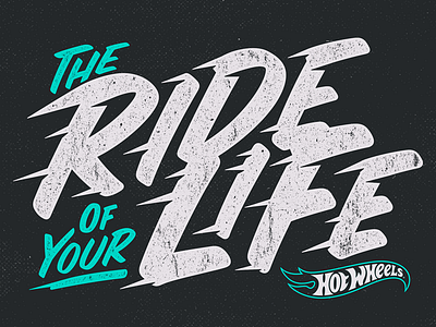 Ride Of Your Life hot wheels lettering texture press typography