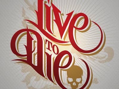 Live to Die bones design die hand drawn letters live schmetzer skull to typography
