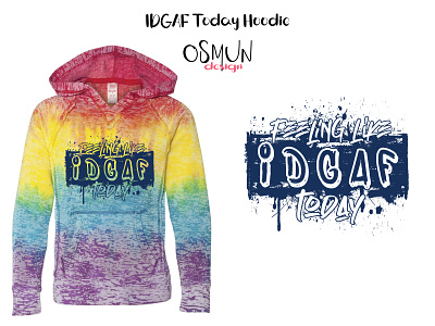 IDGAF Today Hoodie