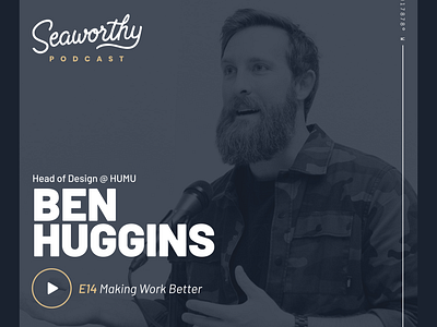 Seaworthy - Episode 14 with Ben Huggins, Head of Design @ Humu behavioral design design podcast podcast art product design seaworthy