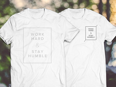 Work Hard & Stay Humble apparel shirt stay humble t shirt design tee tshirt work hard