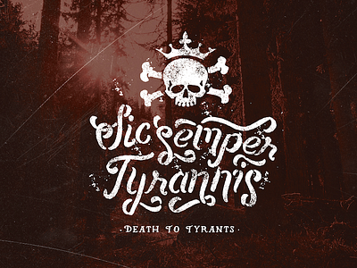 Sic Semper Tyrannis - Death to Tyrants 7 -365