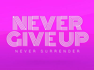 Never Give up, Never Surrender 19 - 365 clean design lettering pink quote type365 typography