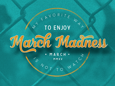 March Madness 20 - 365 badge design grunge lettering march quote texture type365 typography