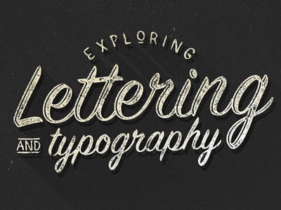 Exploring Lettering & Typography
