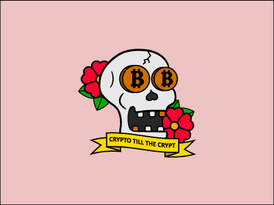 Crypto till the Crypt bitcoin crypt cryptocurrency flowers money skeleton skull