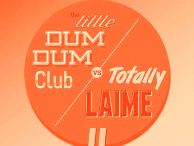 Totally Laime VS The Little Dum Dum Club By Colin Denney On Dribbble