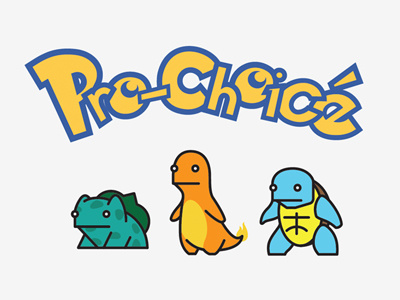 Pro-Choice abortion bulbasaur charmander nintendo planned parenthood pokemon pro choice prochoice squirtle