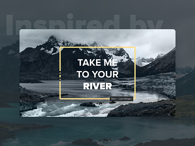 Take me to you River clean design inspiration inspired music river ui ux
