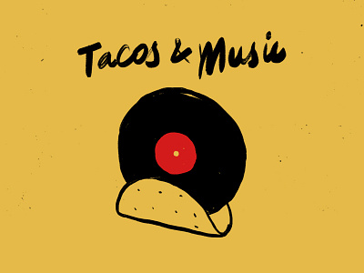 Tacos & Music amigos dj event handmade mexican mexico music tacos tillnoon typography vinyl