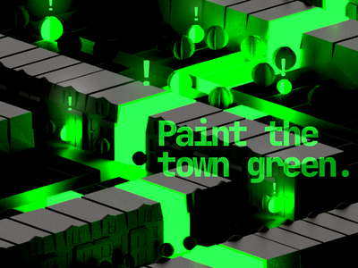 Paint the town green. 3d design graphic design illustration ux