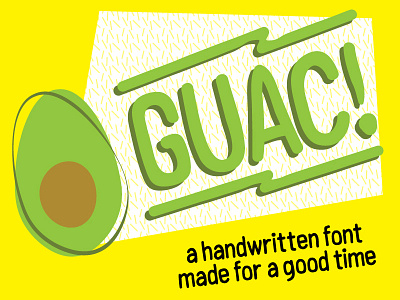 GUAC! A handwritten font made for a good time.