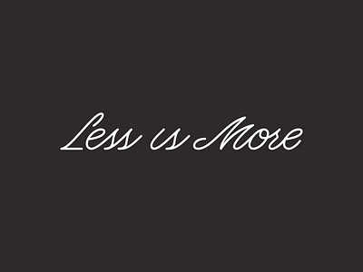 Less is More brush pen hand lettering lettering minimalism minimalist monoline type typography ukraine white