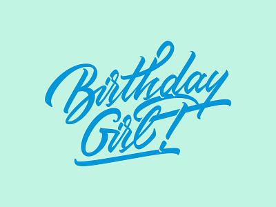 Birthday Girl birthday blue brush lettering flourishing happy lettering typography