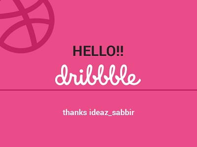 Hello Dribbble ideaz sabbir